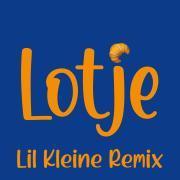 Lotje / Lotje - Lil Kleine Remix